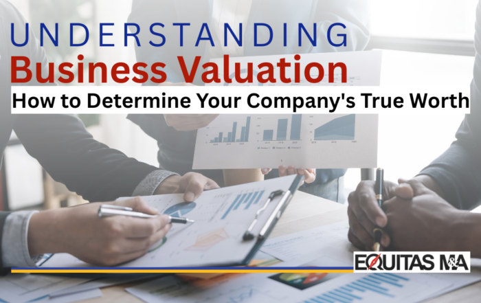 Business valuation process explained by Equitas Business Brokers.